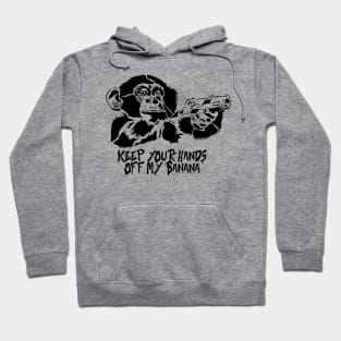 Keep your hands off my banana Monkey stencil Hoodie